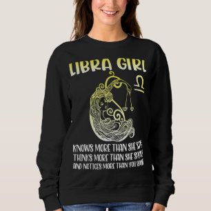 Sweatshirt Libra Girl Know More Say Think More Speak Notice Y