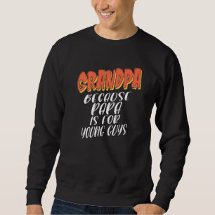 Sweatshirt L'idée de grands-pères pour un grand-père fier Gra