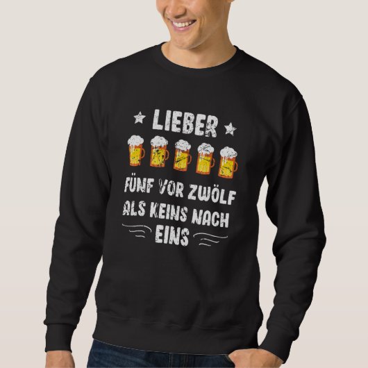Sweatshirt Lieber Five Vor Zwölf Als Nies Nach Eins Bier' (Devant)