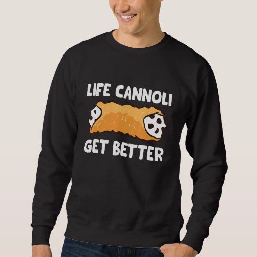 Sweatshirt Life Cannoli S'améliorer (Devant)