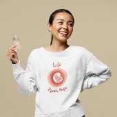 Sweatshirt Life Equals Hope – Pro-Life Awareness