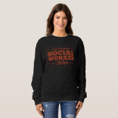 Sweatshirt Life Happens Social Worker Helps Social Worker  1 (Devant entier)
