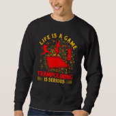 Sweatshirt Life is a Game Trampolining is serious (Devant)