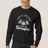 Sweatshirt Life is Better Around the Campfire Funny Camping (Devant)