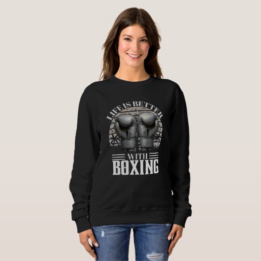 Sweatshirt life is better with boxing (Devant entier)