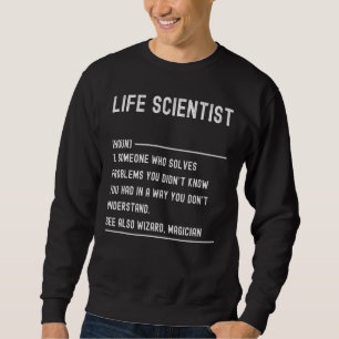 Sweatshirt Life Scientist Definition Shirts Funny Job Title