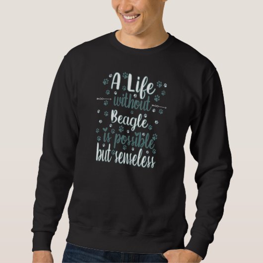 Sweatshirt Life with dog love best friend dog breed Beagle Pr (Devant)