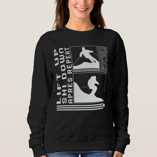 Sweatshirt Lift Ski Down Apres Repeat Skiing Skier Winter Sno (Devant)