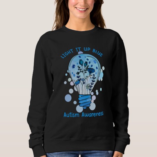 Sweatshirt Light It Up Blue Autism I Wear Blue For Awareness  (Devant)
