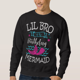 Sweatshirt Lil Bro De L'Anniversaire Du Fête De La Sirène Ann