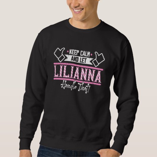 Sweatshirt Lilianna Keep Calm and let Lilianna Handle that (Devant)