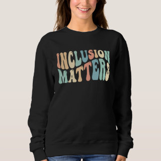 Sweatshirt L'inclusion compte Éducation spéciale Sensibilisat