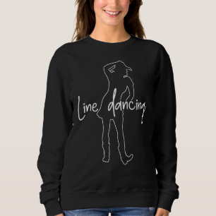 Sweatshirt Line Dancing Humour Country Music Line Dancer