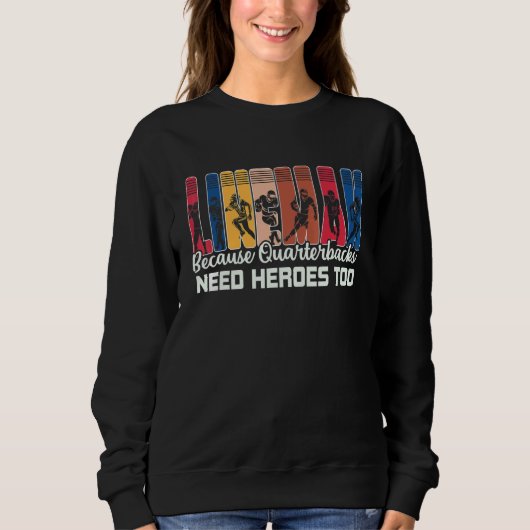Sweatshirt Lineman Because Quarterbacks Need Heroes American (Devant)