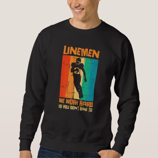 Sweatshirt Lineman We Work Hard So You Dont Have To American (Devant)