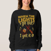 Sweatshirt Lineman When the Lights go out Get a Lineworker El (Devant)
