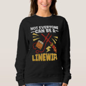 Sweatshirt Lineworker Not everyone can be a Linewife Electric (Devant)
