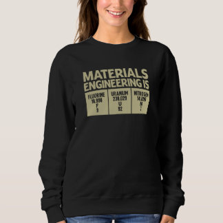 Sweatshirt L'ingénierie des matériaux est une profession amus