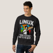 Sweatshirt Linux - Né pour être Root (Devant entier)