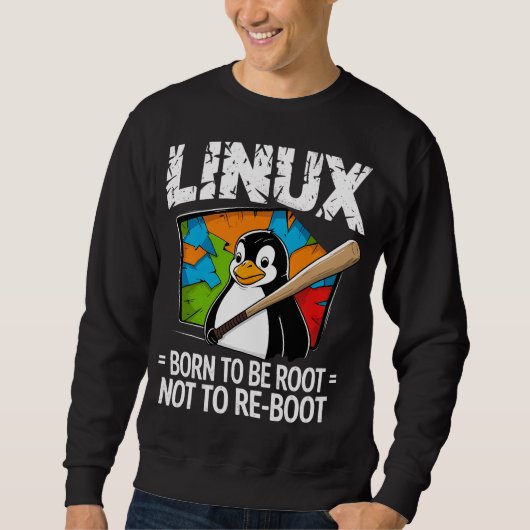 Sweatshirt Linux - Né pour être Root (Devant)
