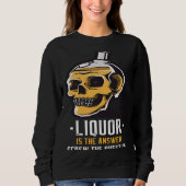 Sweatshirt Liquor is the Answer Skull Graphic (Devant)