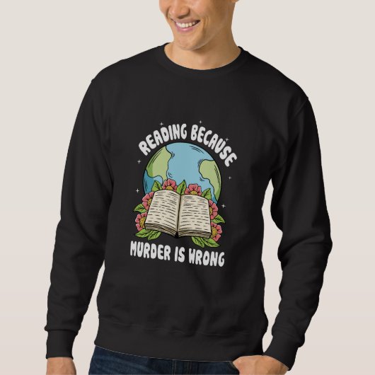 Sweatshirt Lire Parce Que Le Meurtre Est Mal (Devant)