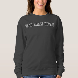 Sweatshirt Lire. Rôti. Recommencer. Louveur de café et de liv