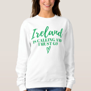 Sweatshirt L'Irlande Appelle Et Je Dois Aller-Irlande-Drôle