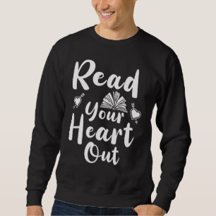 Sweatshirt Lisez votre citation du livre Heart Out 3