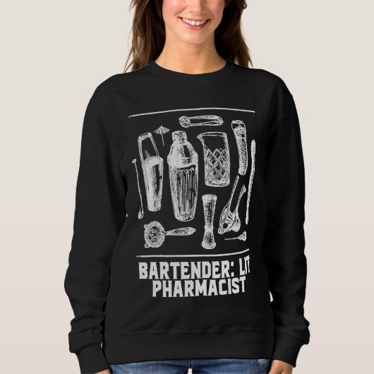 Sweatshirt Lit Pharmacist  Bartender Humor Bartending Profess (Devant)