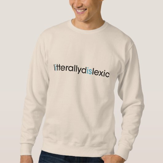 Sweatshirt littéralement dyslexique (Devant)