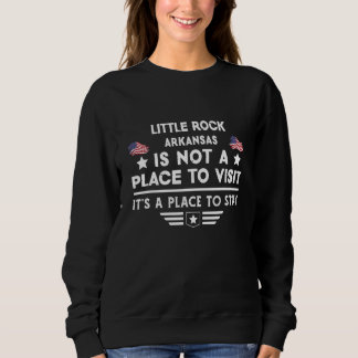 Sweatshirt Little Rock Arkansas Place to stay USA Town Home C