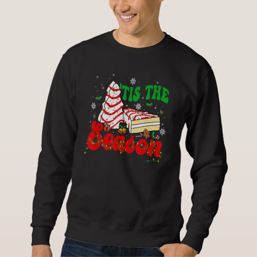 Sweatshirt Little Tis' The Season Christmas Tree Cakes Debbie (Devant)