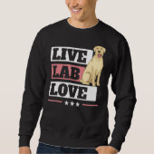 Sweatshirt Live Lab Love Labrador Retriever Dog Yellow Labra (Devant)