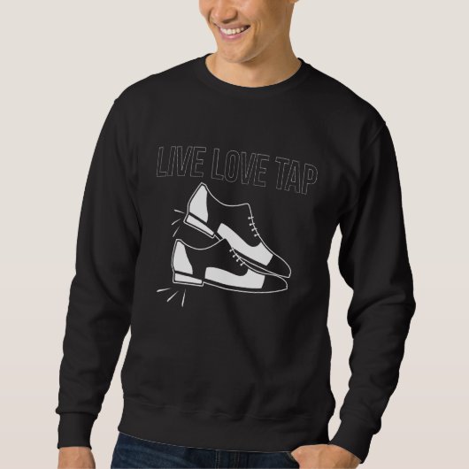 Sweatshirt Live Love Tap Dance (Devant)