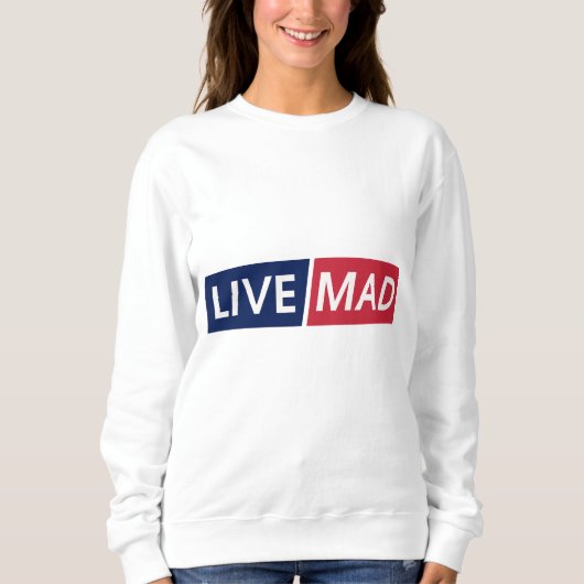 Sweatshirt LIVE MAD – Bold Minimal Modern Typography Design (Devant)