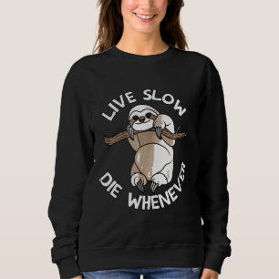 Sweatshirt Live Slow Die À Chaque Fantaisie Fantaisie Chemise