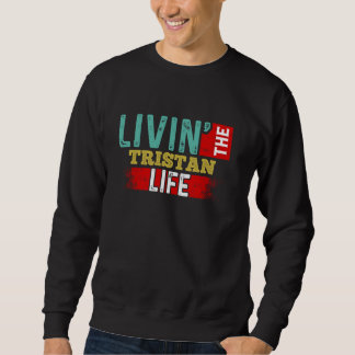 Sweatshirt Livin' The TRISTAN Life T-shirt Nom TRISTAN