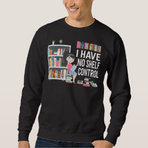 Sweatshirt Livre de lecture amusant Nerd Je n'ai pas de contr
