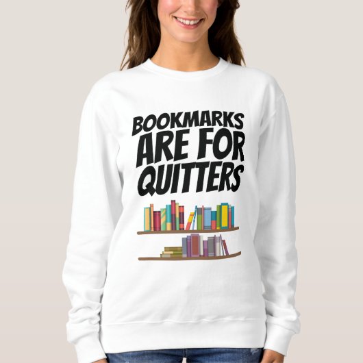 Sweatshirt Livres - Les Signets Sont Pour Les Quitters (Devant)
