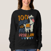 Sweatshirt Llama 100th Day of School 100 Days No Probllama (Devant)