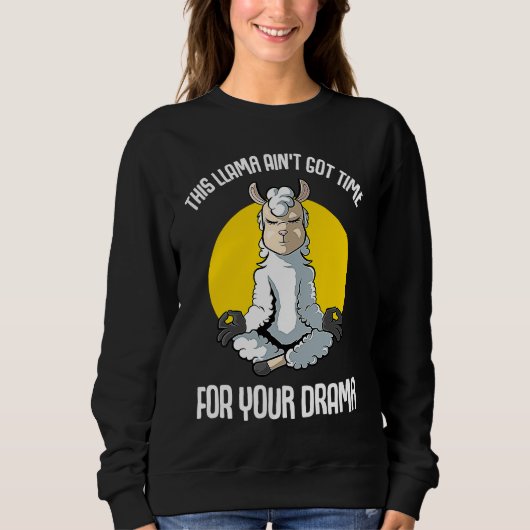 Sweatshirt Llama This Llama Ain't Got Time Yoga (Devant)