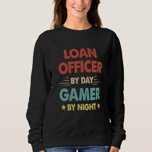 Sweatshirt Loan Officer By Day Gamer By Night  1 (Devant)
