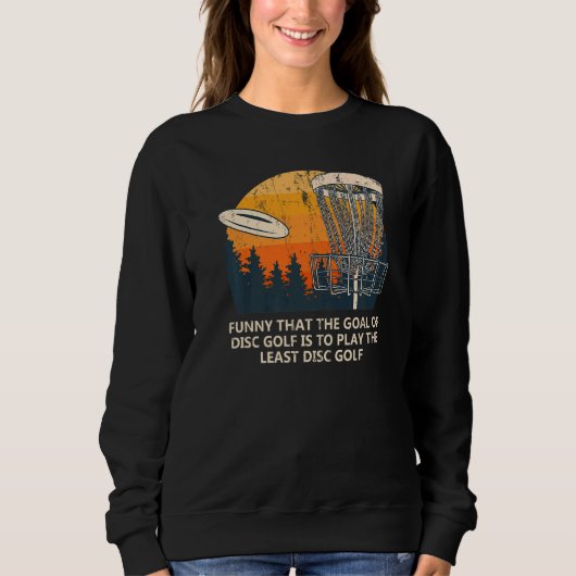 Sweatshirt L'Objectif De Disk Golf Papa Plaisante Golfer Punc (Devant)