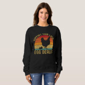 Sweatshirt Local Egg Dealer Egg Peddler Chicken Egg Farmer (Devant entier)