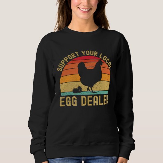Sweatshirt Local Egg Dealer Egg Peddler Chicken Egg Farmer (Devant)