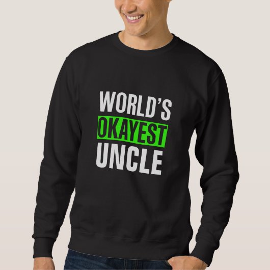 Sweatshirt L'oncle le plus Okayest du monde (Devant)