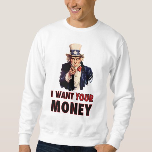 Sweatshirt L'Oncle Sam veut votre argent (Devant)