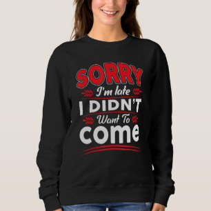 Sweatshirt Loner Introvert Désolé Je Ne Voulais Pas Venir Tar