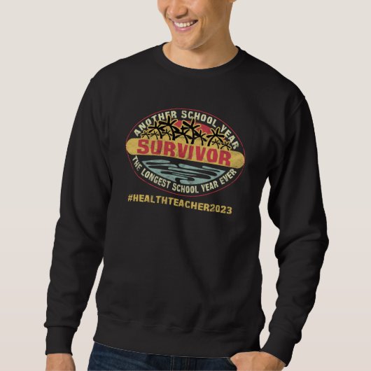 Sweatshirt Longest School Year Ever Survivor School Health Te (Devant)